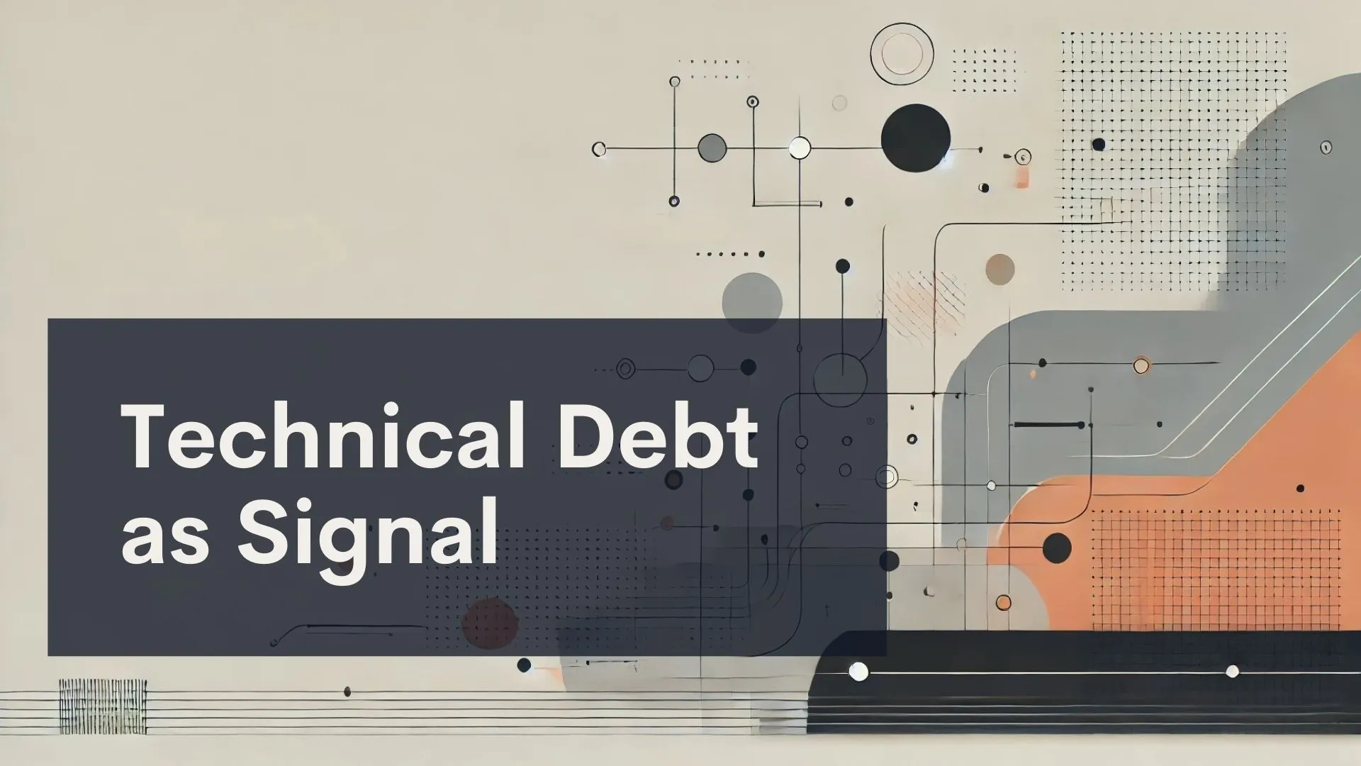 Abstract geometric design with circles and lines, overlaid by a dark rectangle containing the text “Technical Debt as Signal.”.