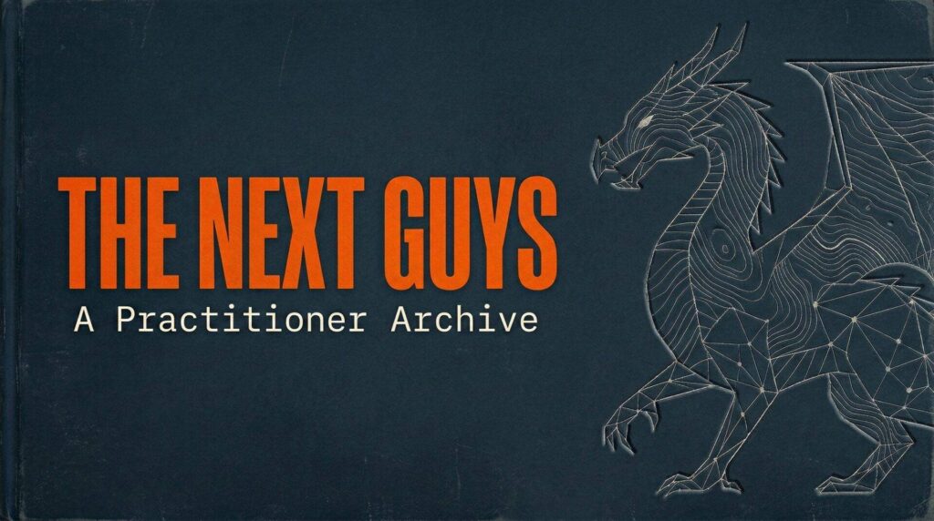A dark textured cover features large orange text reading “THE NEXT GUYS” above white text, “A Practitioner Archive.” On the right, a geometric line-drawn dragon is outlined in light gray, facing right, showing its head, wing, and front claws.
