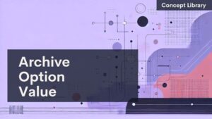 A digital graphic with abstract geometric shapes in pink, purple, and black. Large dark box on the left contains the text “Archive Option Value” in bold white letters. Upper right corner has a smaller dark box labeled 